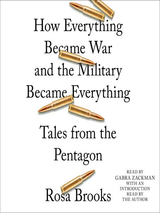Title details for How Everything Became War and the Military Became Everything by Rosa Brooks - Wait list